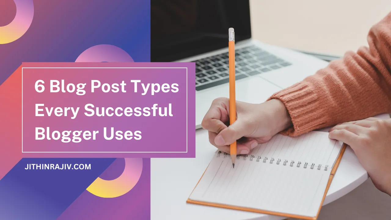 Cover image for 6 Blog Post Types Every Successful Blogger Uses